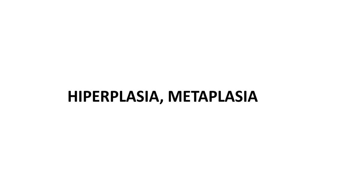 hiperplasia | MARCO EDWIN CONDORI COCA | uDocz