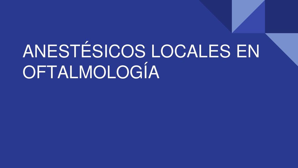 ANESTÉSICOS LOCALES EN OFTALMOLOGÍA