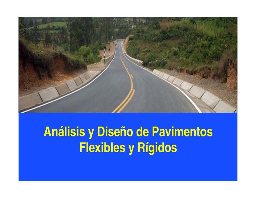 Análisis y Diseño de Pavimentos Flexibles y Rígidos