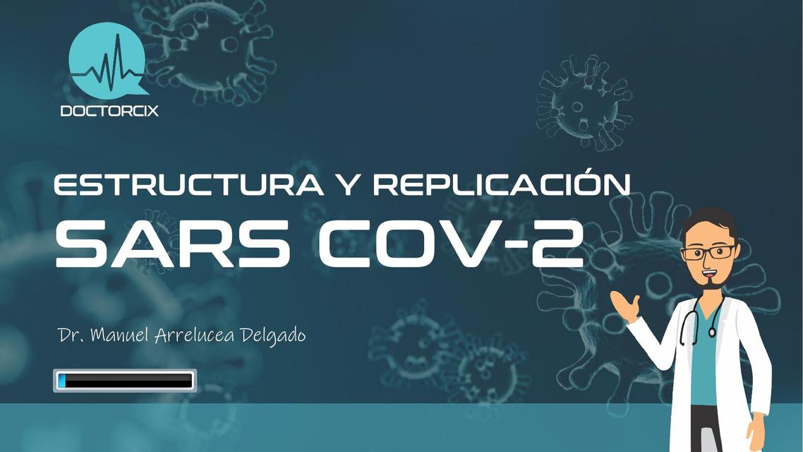 CURSO COVID-19 PARA ESTUDIANTES 1 ESTRUCTURA Y REPLICACION DEL SARS COV 2