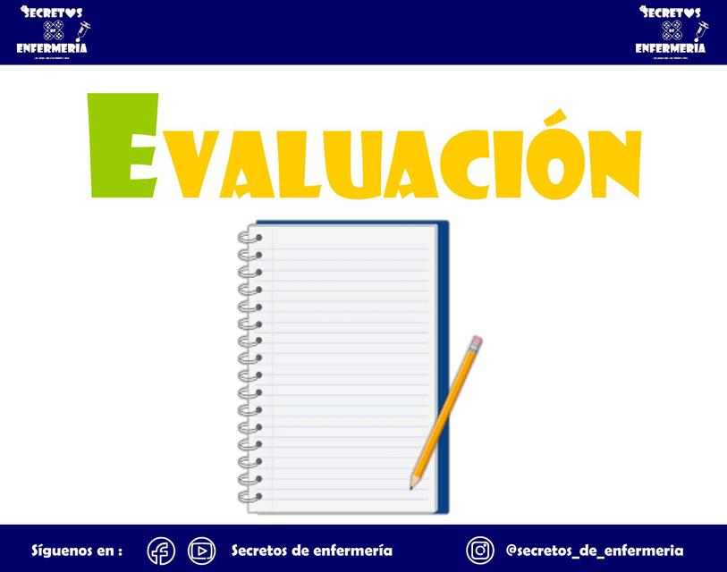 EVALUACIÓN DE ENFERMERÍA - PAE