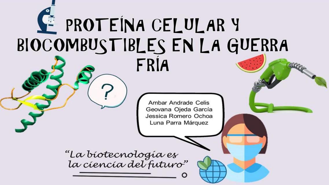 Proteína Celular y Biocombustibles en la Guerra Fría