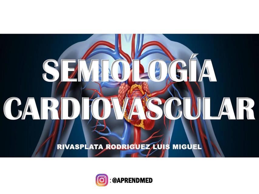 SEMIOLOGÍA CARDIOVASCULAR