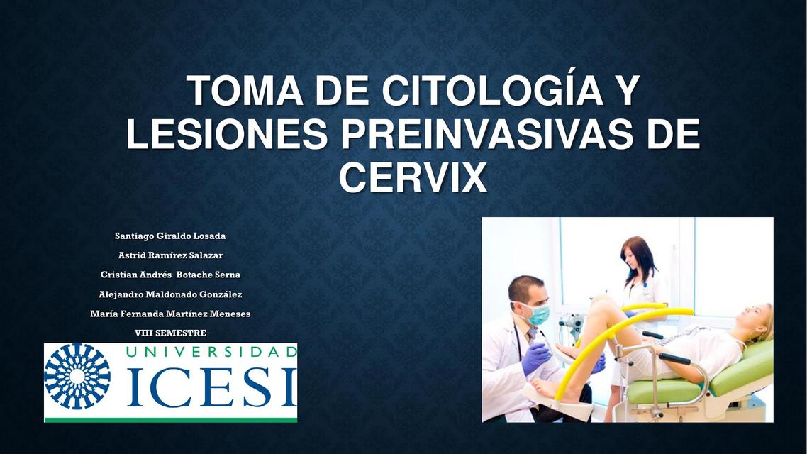 TOMA DE CITOLOGÍA Y LESIONES PREINVASIVAS DE CERVIX