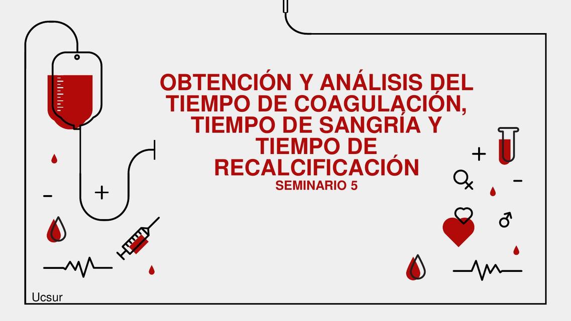 Obtención y Análisis del Tiempo de Coagulación Tiempo de Sangría y Tiempo de Recalcificación Obtención y Análisis del Tiempo de Coagulación Tiempo de Sangría y Tiempo de Recalcificación