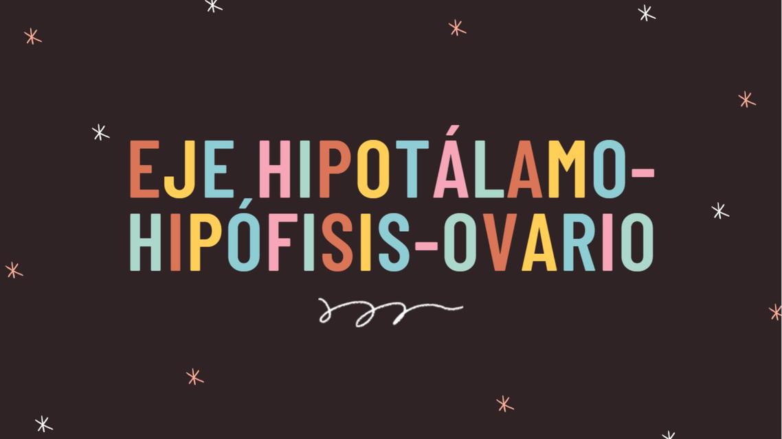 Eje hipófisis-hipotalamo-ovario