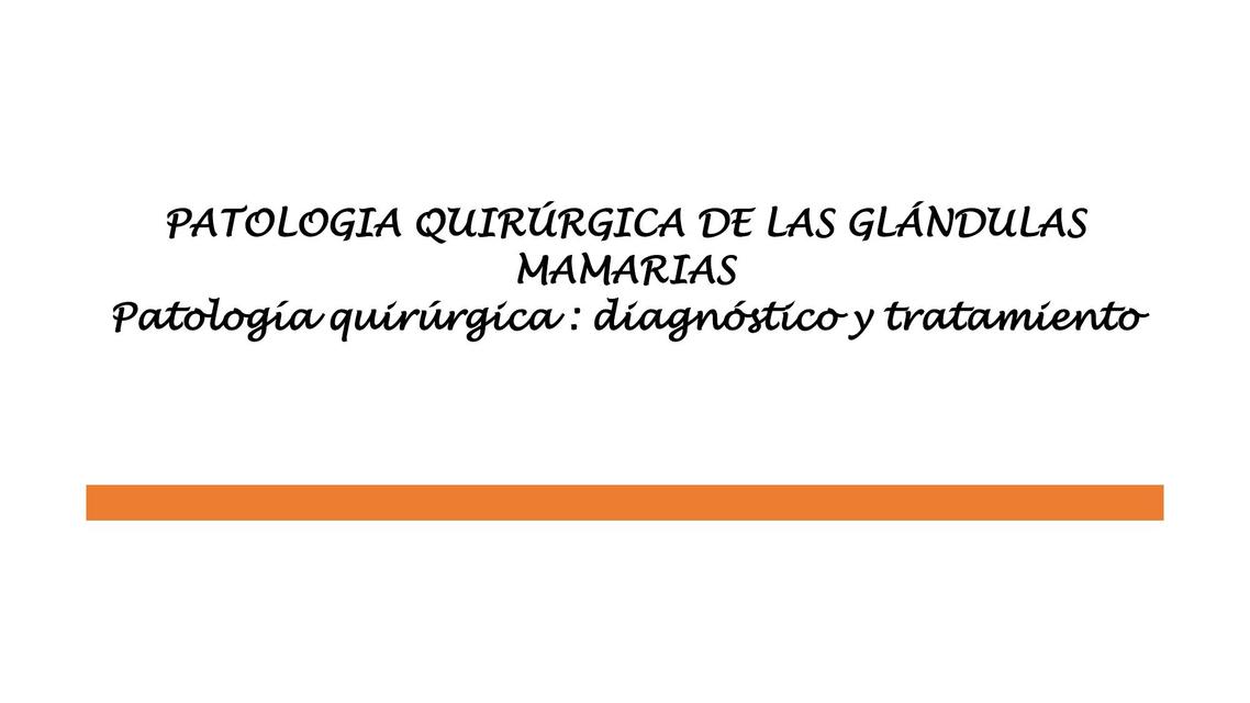 PATOLOGIA QUIRÚRGICA DE LAS GLÁNDULAS MAMARIAS