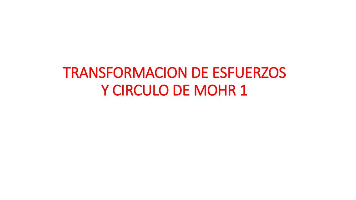 Transformación de Esfuerzos y Circulo de Mohr