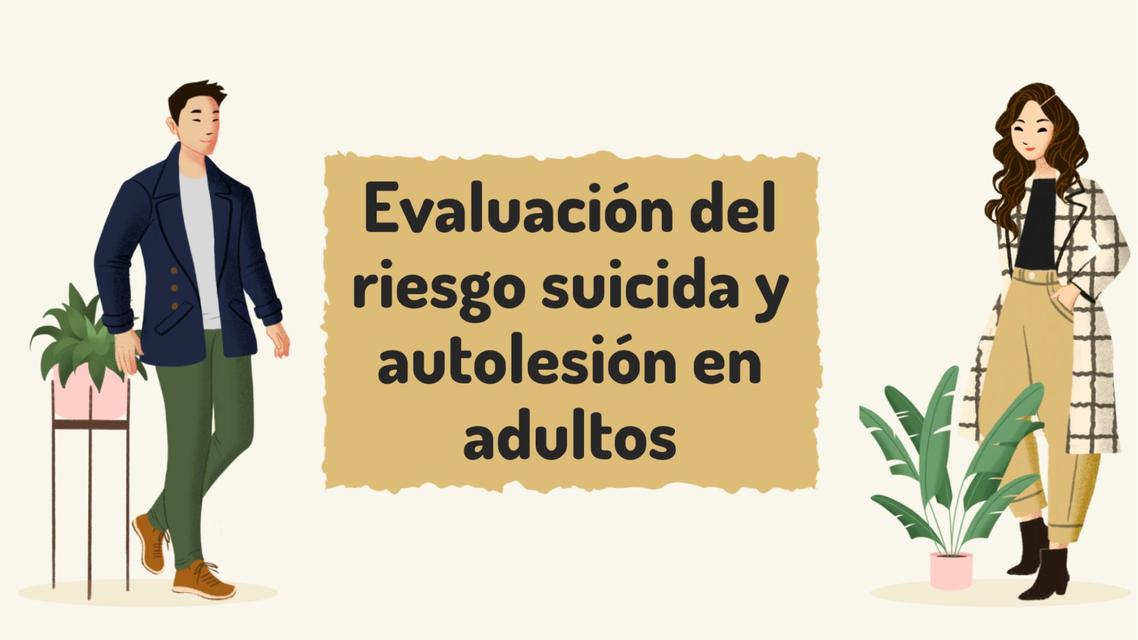 Evaluación  del riesgo suicida y autolesiones en adultos