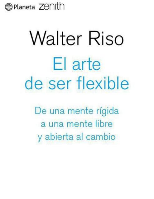 El Arte De Ser Flexible