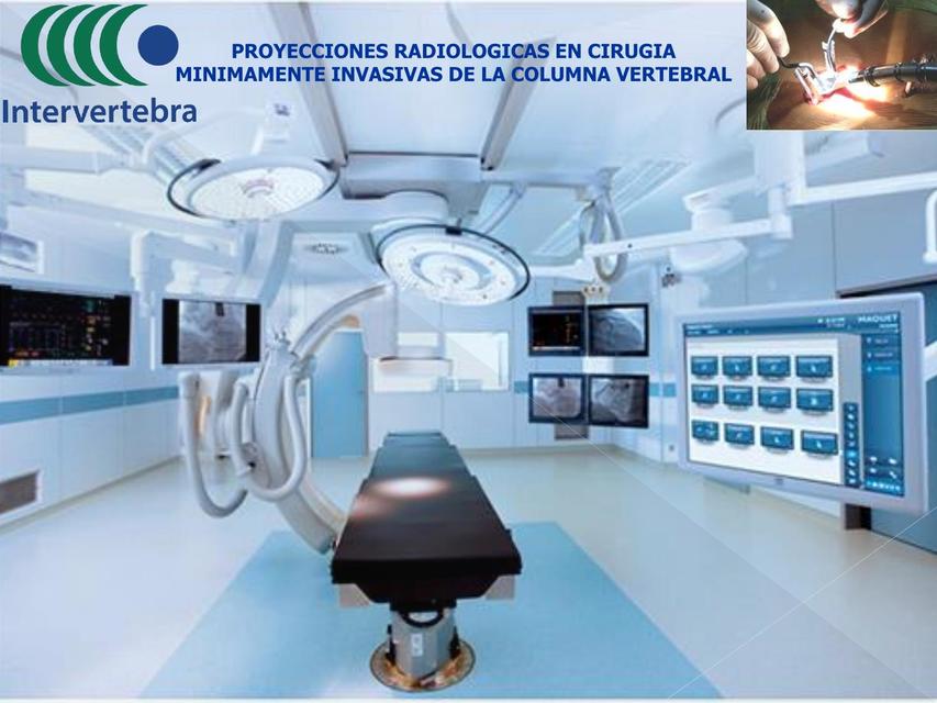 PROYECCIONES RADIOLOGICAS EN CIRUGIA Mínimamente Invasivas de la Columna Vertebral