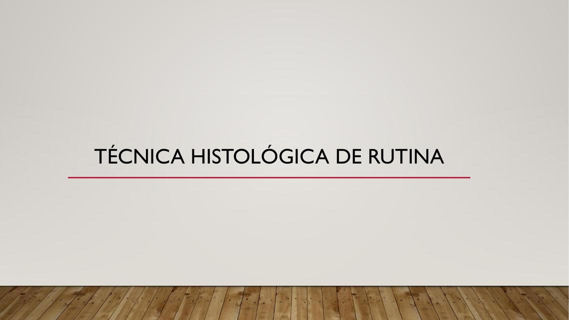 Tecnicas Histologicas de Rutina 