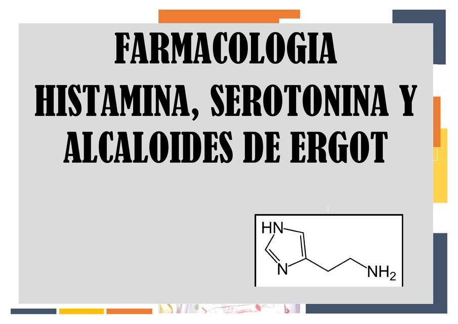 Farmacología Histamina, Serotonina y Alcaloides de Ergot 