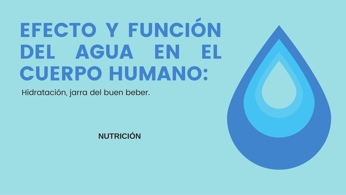 Efecto y Función del Agua en el Cuerpo Humano