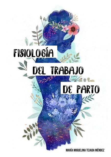 Fisiología Del Trabajo De Parto | María Miguelina Tejada Méndez | UDocz