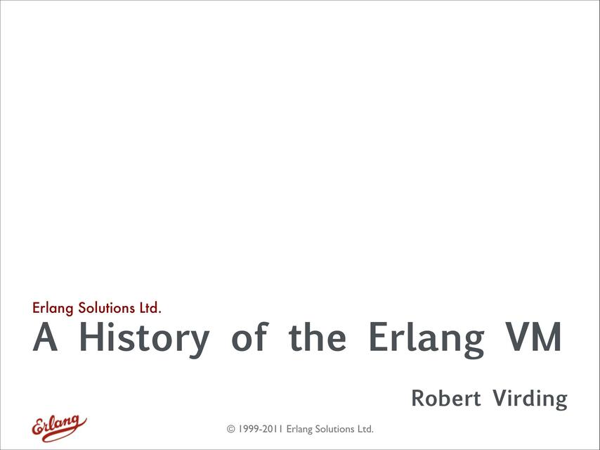 A History Of The Erlang Vm (2011) [Pdf] | HackerNews | uDocz