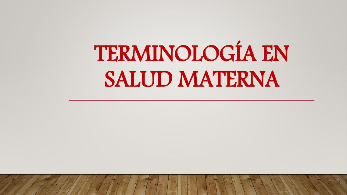 Terminología en Salud Materna