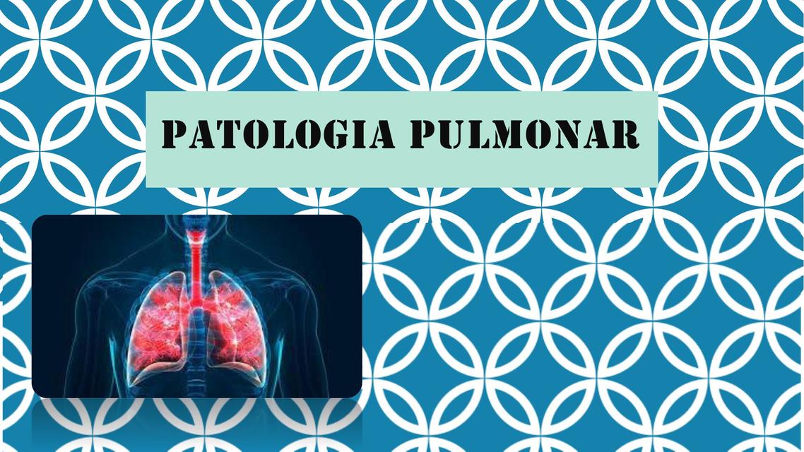 Patología Pulmonar