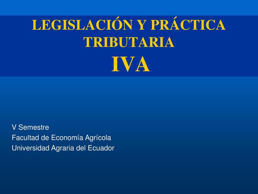 Legislación tributaria–IVA