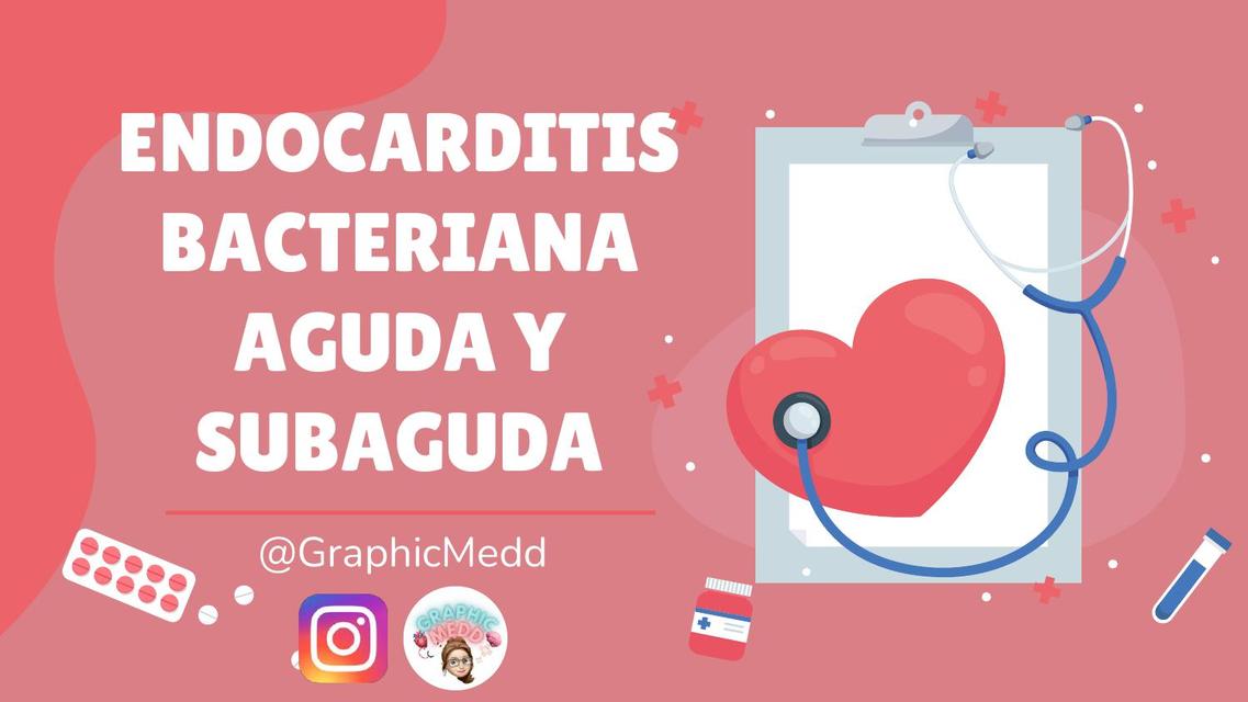 Endocarditis Bacteriana Aguda y Subaguda