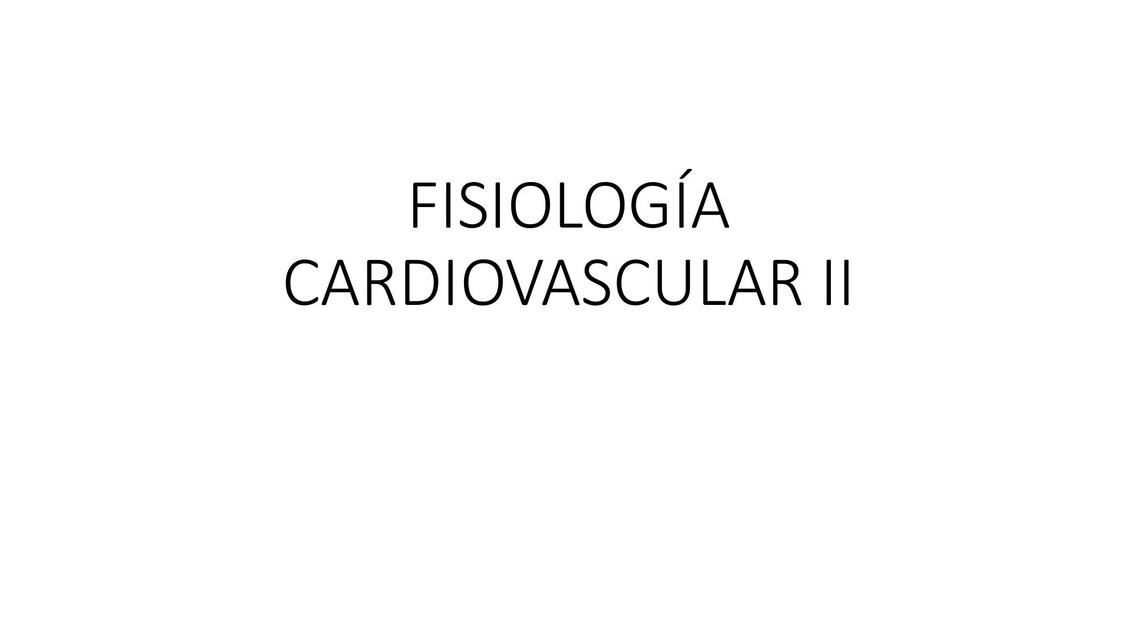 Fisiología Cardiovascular II 