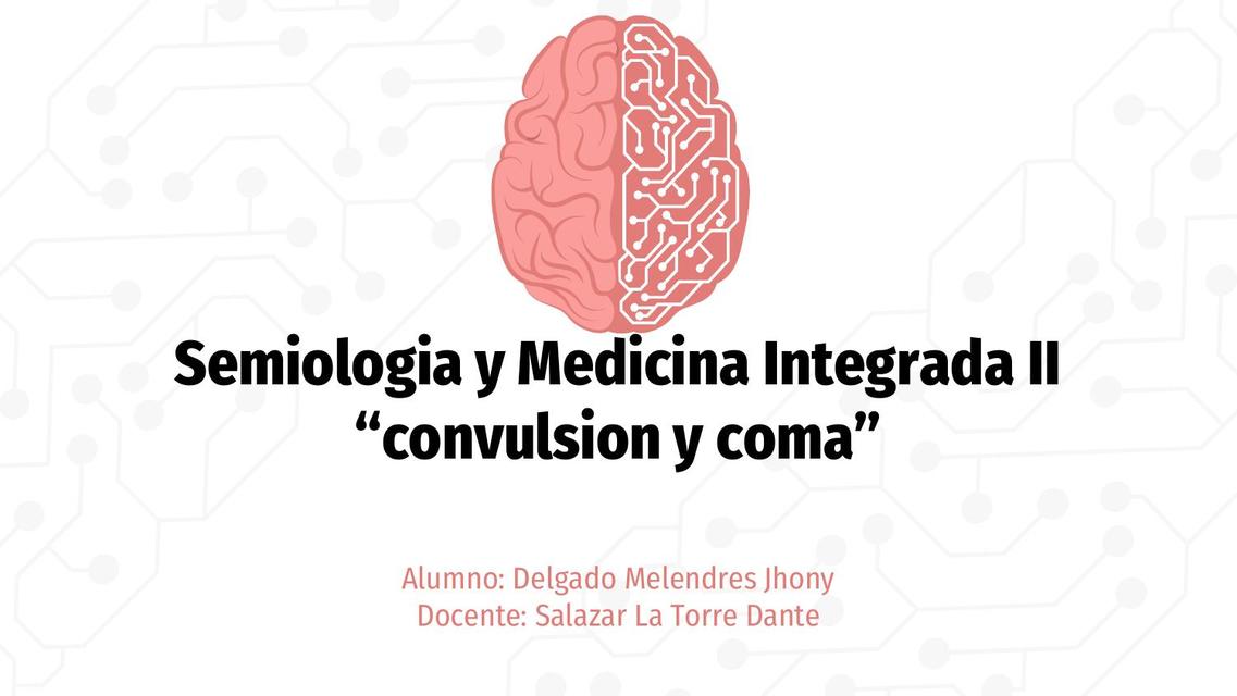 Semiología y Medicina Integrada II “convulsion y coma”