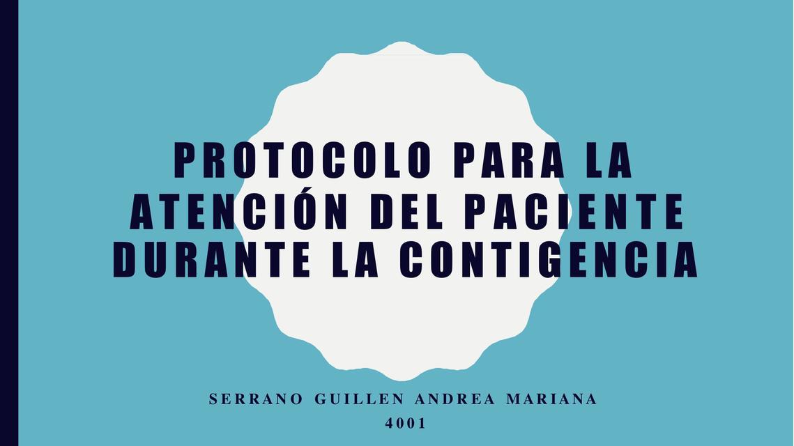 Protocolo para La Atención Del Paciente Durante La Contigencia