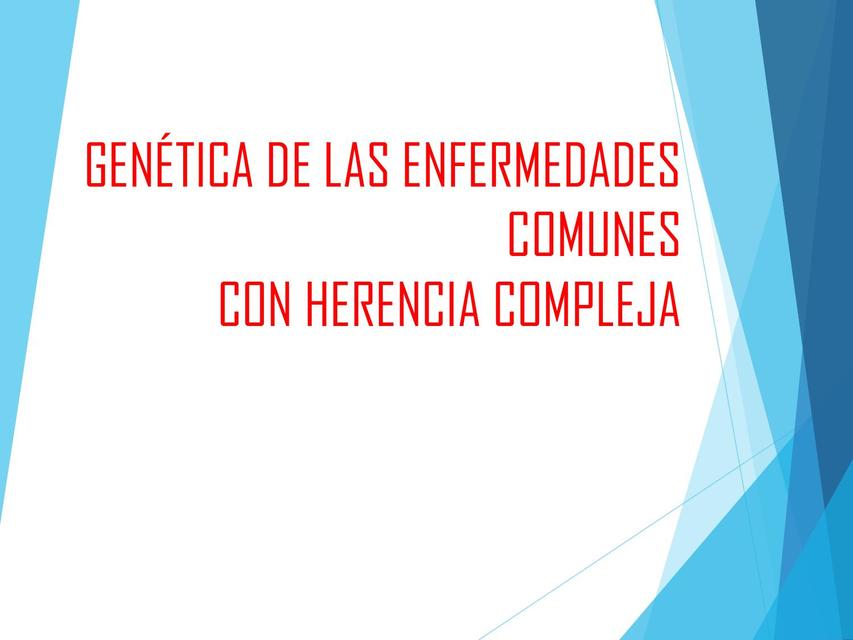 Genética de las Enfermedades Comunes con Herencia Compleja 