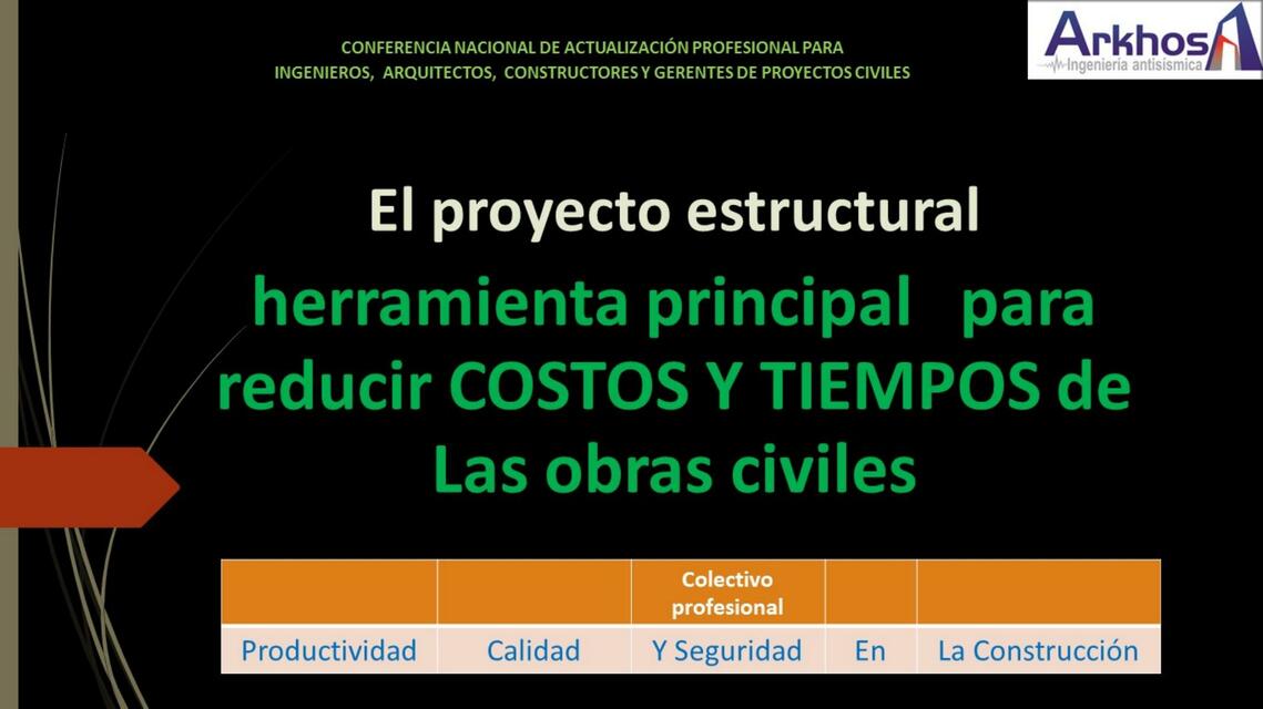 El Proyecto Estructural   Herramienta Principal Para  Reducir Costos Y Tiempos De Las Obras Civiles   Ing. Enrique Reyes