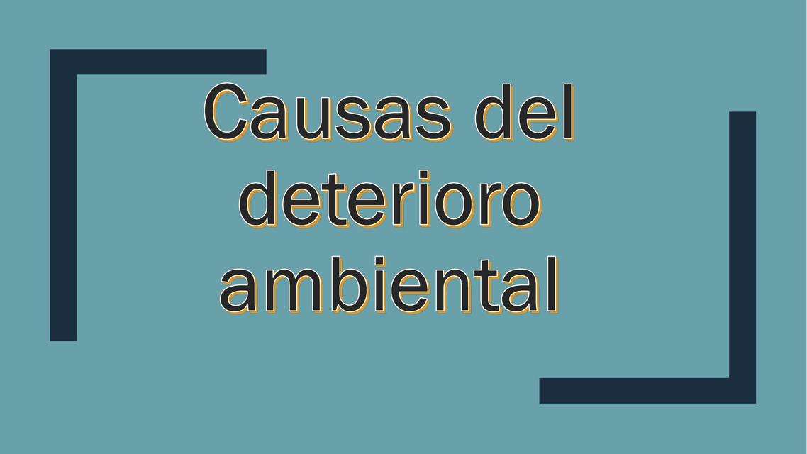 Causas del Deterioro Ambiental