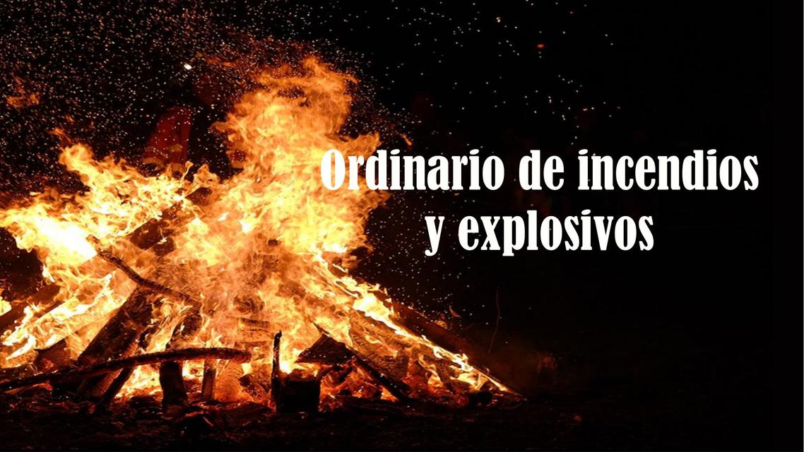 Ordinario Incendios y Explosivos