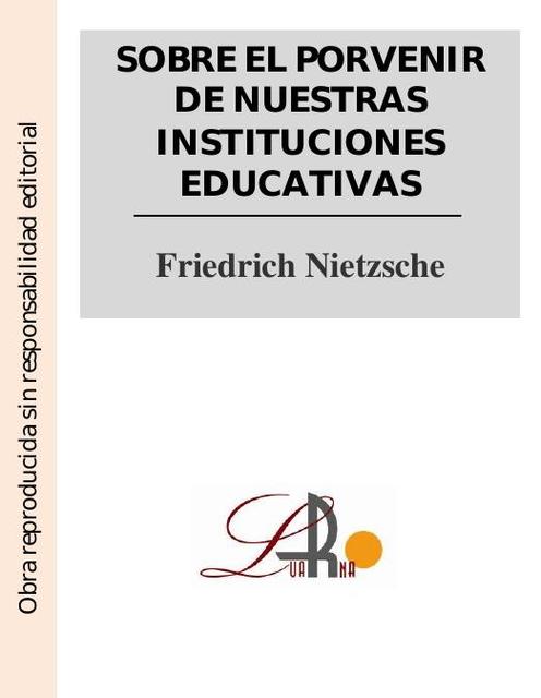 Sobre el Porvenir de Nuestras Instituciones Educativas Friedrich Nietzsche