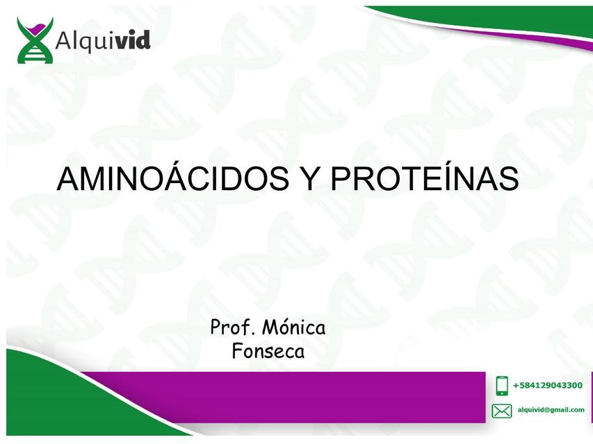 1 AMINOÁCIDOS Y PROTEÍNAS PROF MÓNICA FONSECA