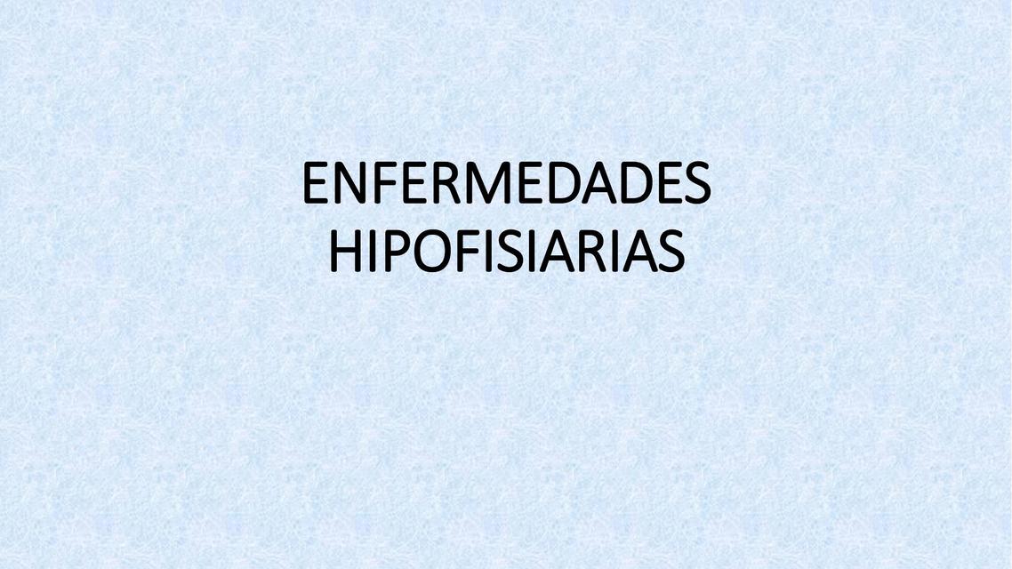 Enfermedades Hipofisiarias 