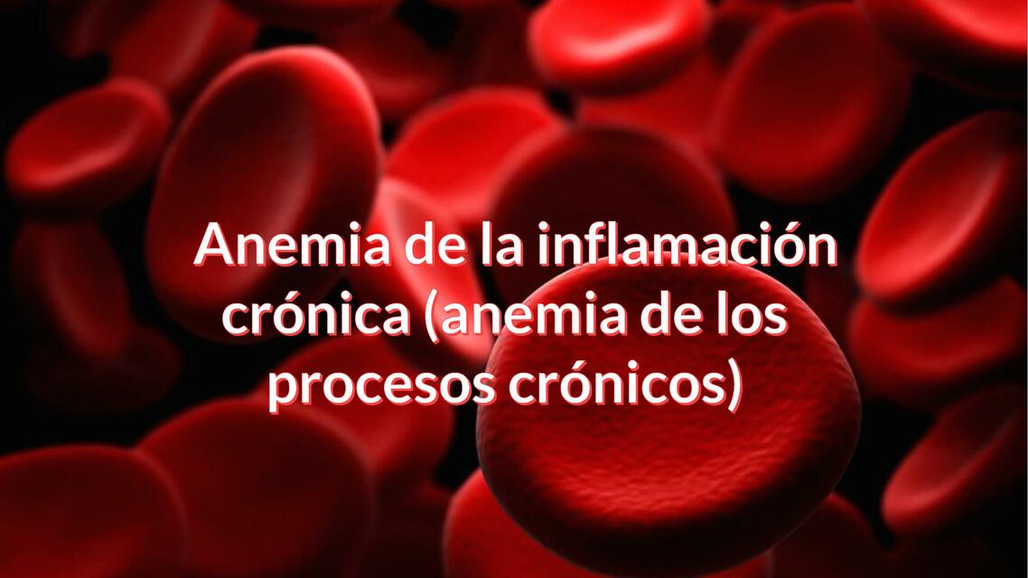 Anemia de la Inflamación Crónica 