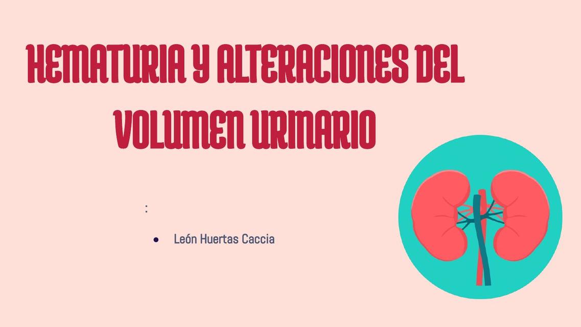 Hematuria y Alteración del Volumen Urinario