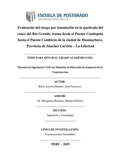 Evaluación del riesgo por inundación en la quebrada del cauce del Río Grande, tramo desde el Puente Candopata hasta el Puente Cumbicus de la ciudad de Huamachuco, Provincia de Sánchez Carrión – La Libertad  