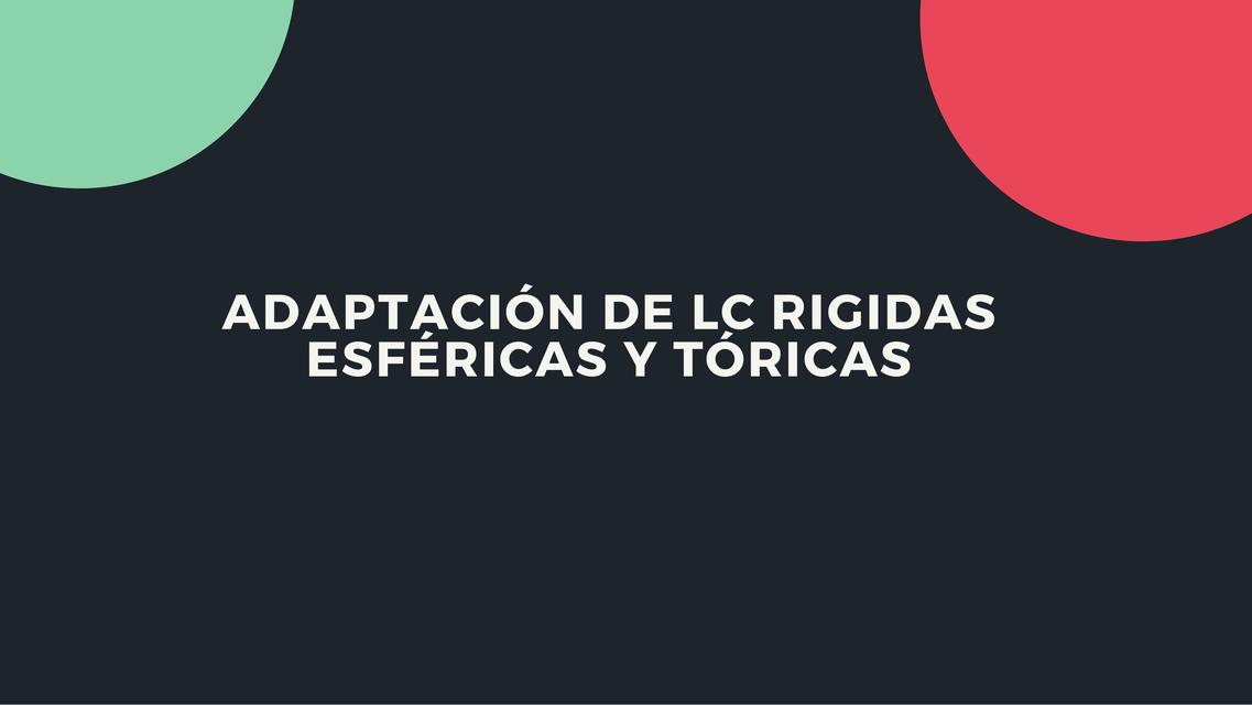 Adaptación de LC Rígidas Esféricas y Tóricas