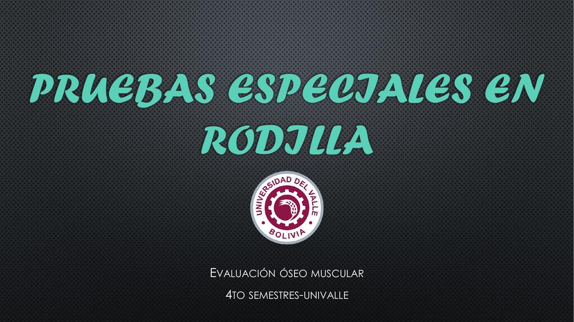 Pruebas Especiales en Rodilla 