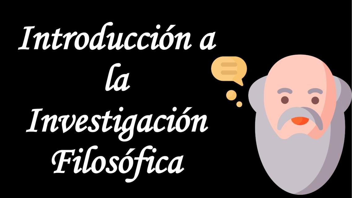 Introducción a la Investigación Filosófica