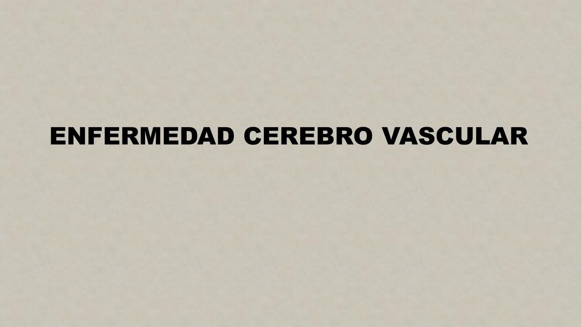 Enfermedad Cerebro Vascular 