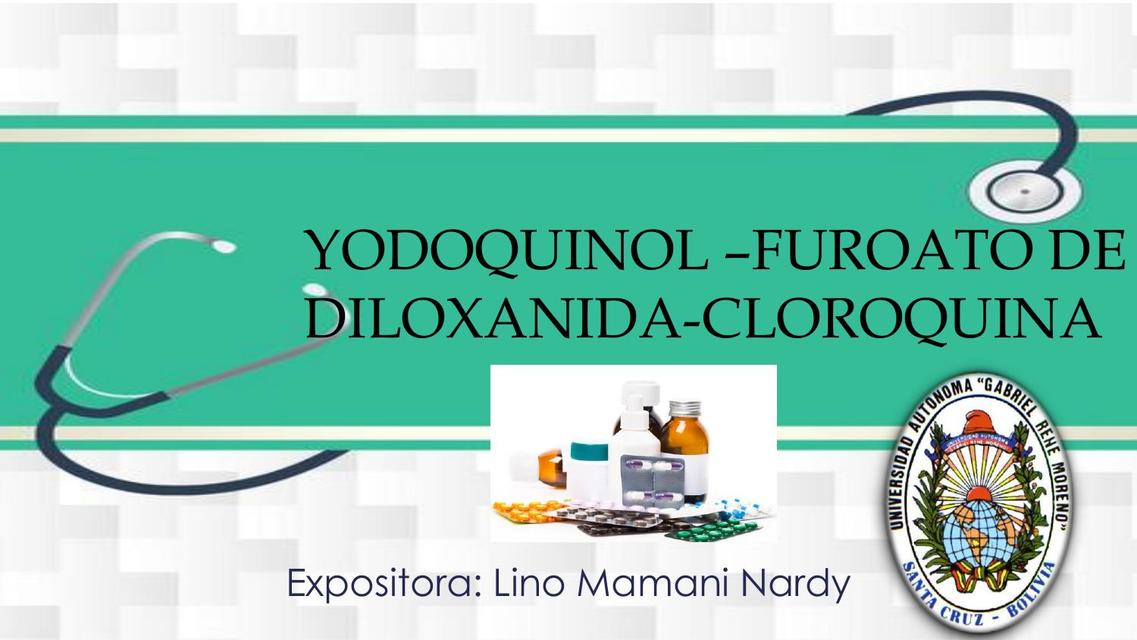 Yodoquinol,Furoato de Diloxanida, Cloroquina Yodoquinol,Furoato de Diloxanida, Cloroquina