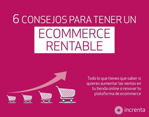 6 Consejos Para Tener Un E-Commerce Rentable