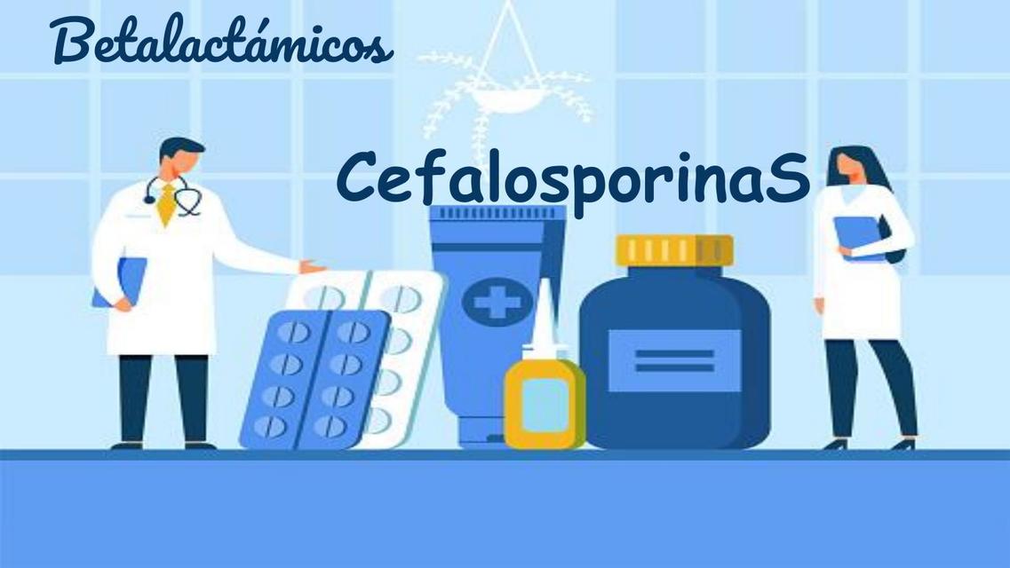 Betalactámicos y Cefalosporinas