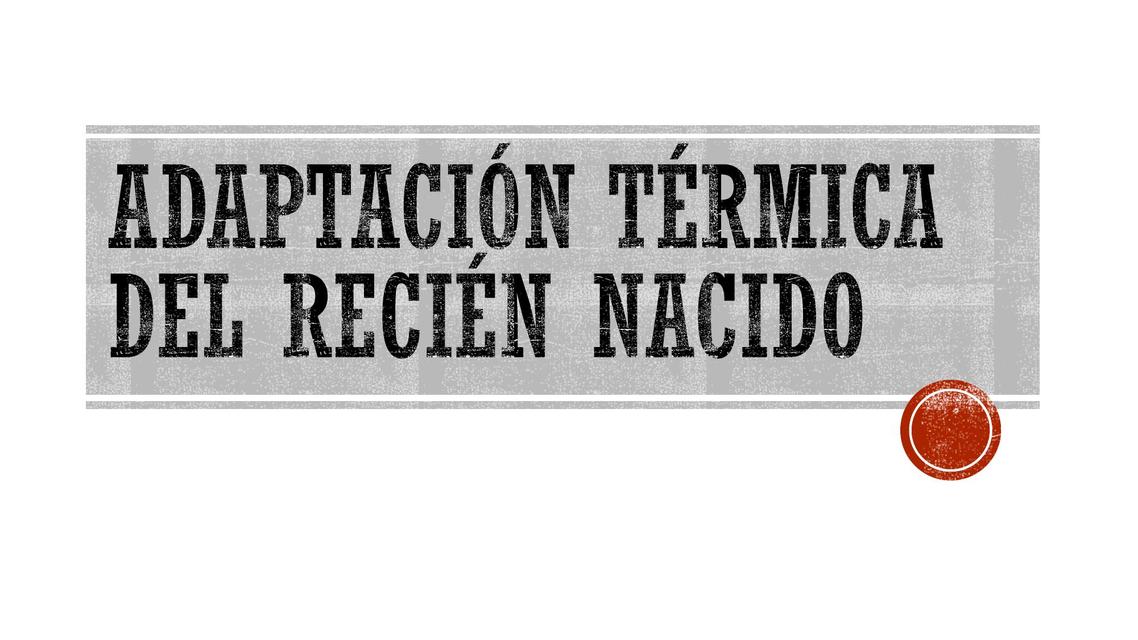 Adaptación Térmica del Recién Nacido