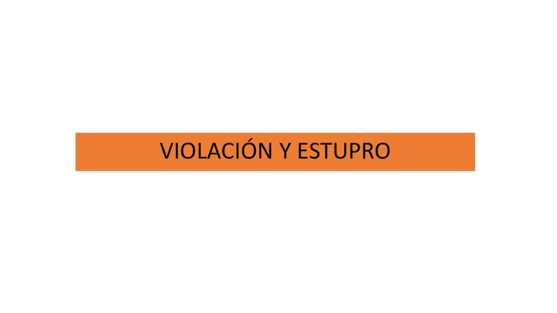 Violación y Estupro