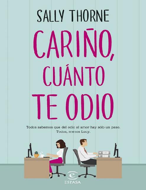 Cariño, Cuanto Te Odio- Sally Thorne