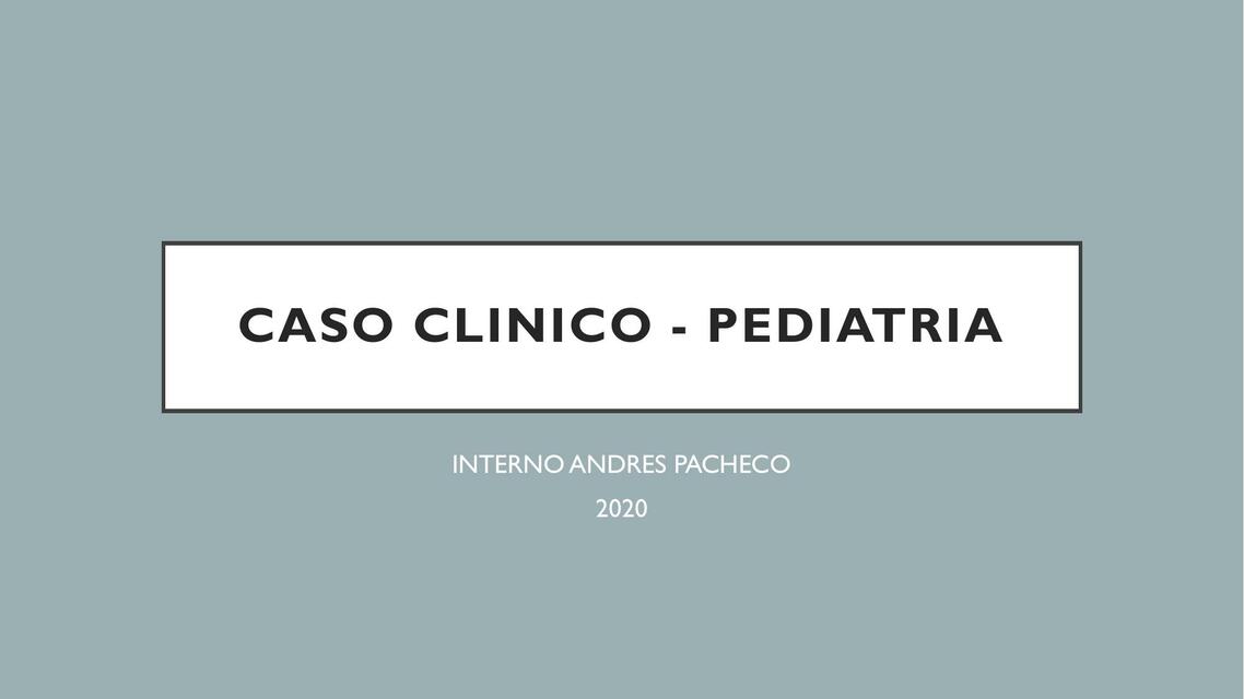 Caso Clínico- Pediatría 