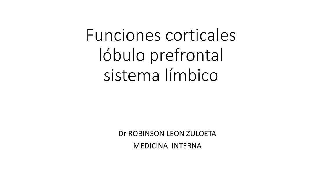 Funciones Corticales- Lóbulo Prefrontal- Sistema Límbico 