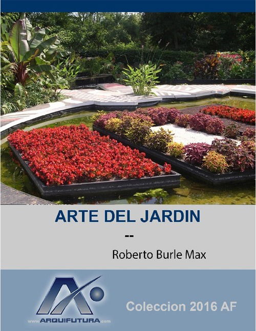 Roberto Burle Max   Arte Del Jardin 